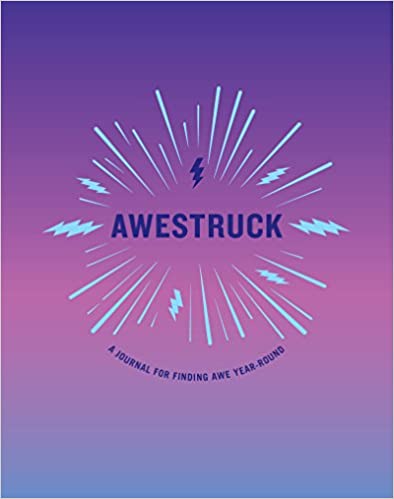 Awestruck: A Journal For Finding Awe Year-Round
