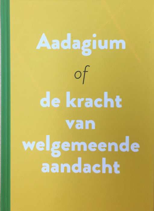 AADAGIUM OF DE KRACHT VAN WELGEMEENDE AANDACHT